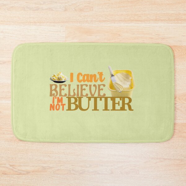Item preview, I Can't Believe I'm Not Butter designed and sold by changemylife.