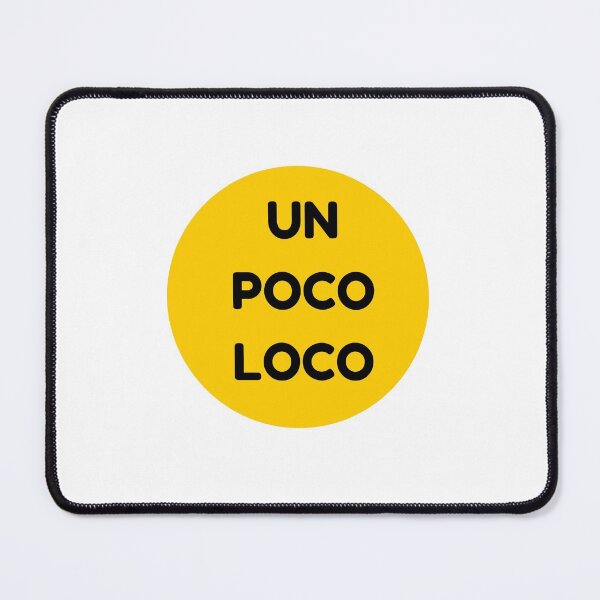 Item preview, Un Poco Loco designed and sold by Inspirationmotivation.