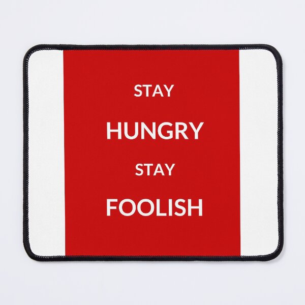 Item preview, ~ STAY HUNGRY STAY FOOLISH ~ designed and sold by Inspirationmotivation.