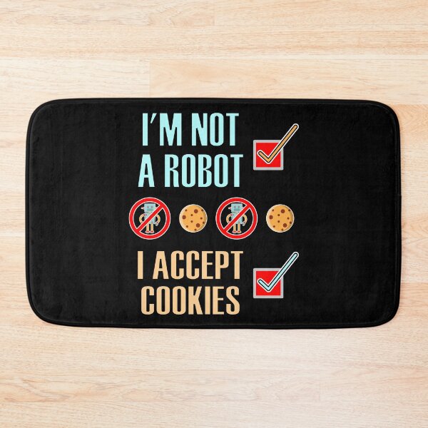 Item preview, I Am Not A Robot I Accept Cookies - Internet Message Computer Humor designed and sold by artfulnotebook.