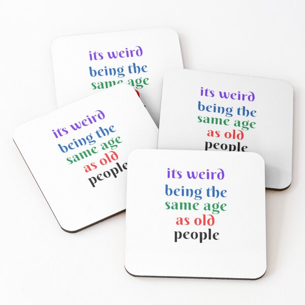 Item preview, it's weird being the same age as old people funny colorful quote designed and sold by Craftynistia.