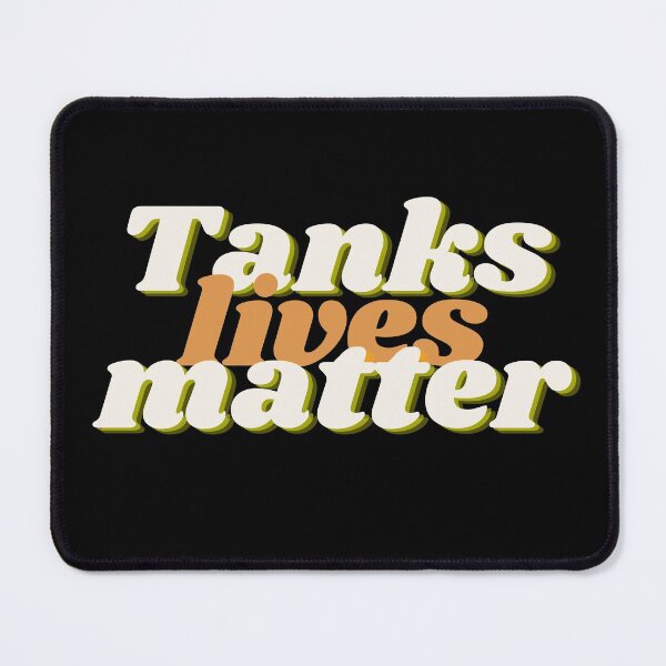 Item preview, Tanks Lives Matter - Gamer Design designed and sold by MerchActually.