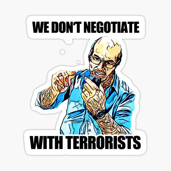 Les Grossman- we dont negotiate with terrrorists Sticker
