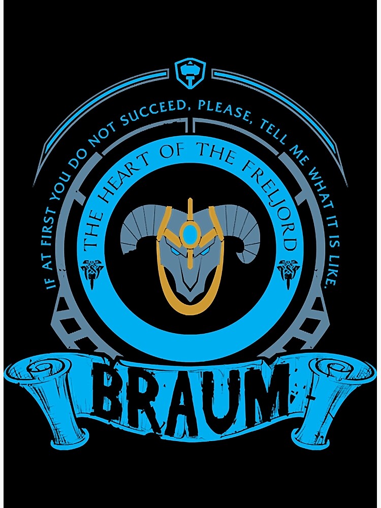 "BRAUM - LIMITED EDITION " Poster for Sale by tyjaikov | Redbubble