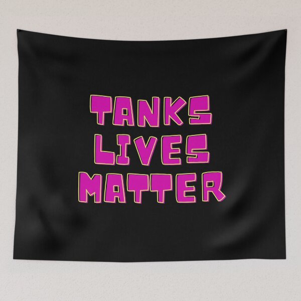 Item preview, Tanks Lives Matter - Gamer Designs - moba designed and sold by MerchActually.