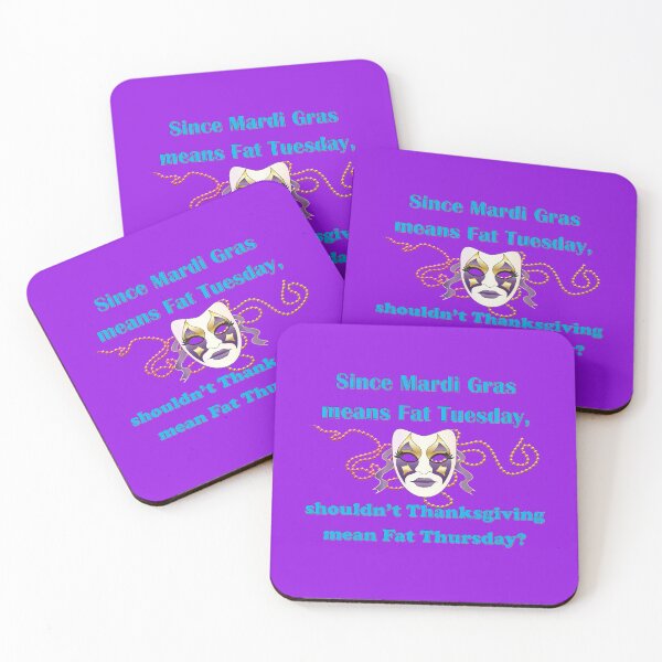 Item preview, Since Mardi Gras means Fat Tuesday, shouldn't Thanksgiving mean Fat Thursday with blue lettering designed and sold by AliCatOriginals.