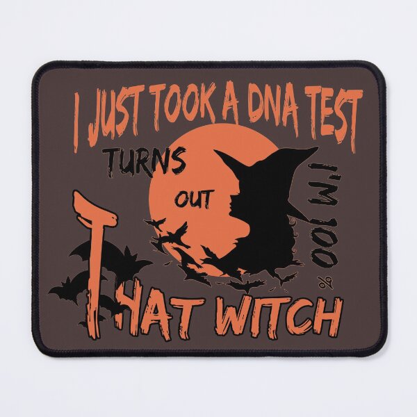 Item preview, FUNNY I Just Took A Dna Test Turns Out Im 100 Percent That Witch FUNNY halloween Gift ll   FNNY Halloween Custom  designed and sold by KiraSpace.
