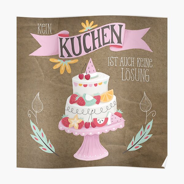 Kein Kuchen ist auch keine Lösung Poster