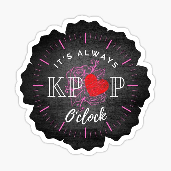 It's Always Kpop O'Clock - Black & Pink Sticker