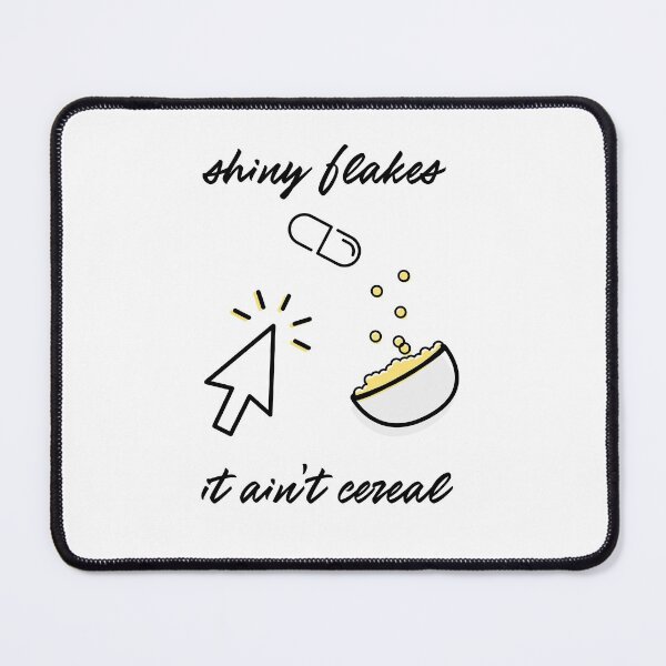 Item preview, Shiny Flakes....It Ain't Cereal  designed and sold by mkzmerch.