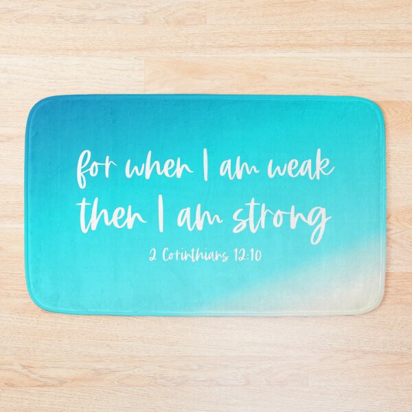 Item preview, Christian Bible Verse: When I am weak, then I am strong (white text) designed and sold by Ofeefee.