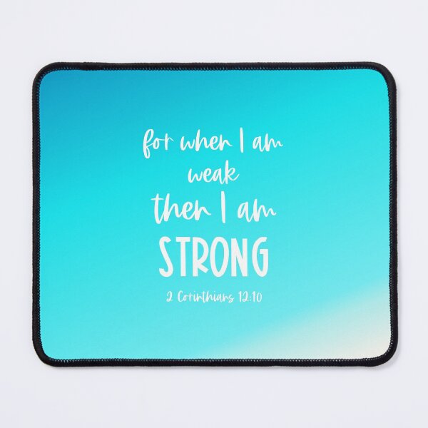 Item preview, Christian Bible Verse: When I am weak, then I am strong (white text) designed and sold by Ofeefee.
