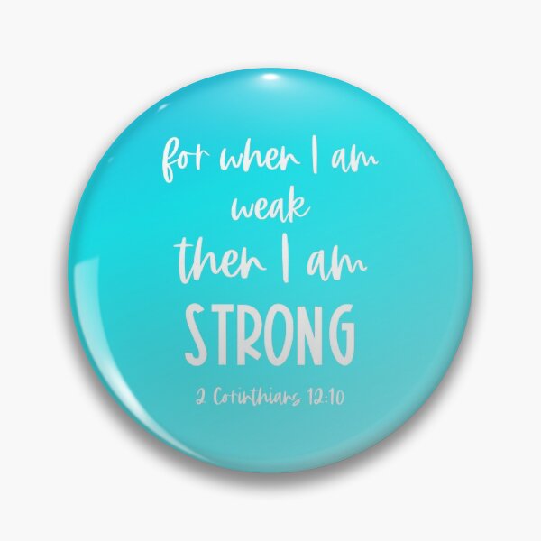 Item preview, Christian Bible Verse: When I am weak, then I am strong (white text) designed and sold by Ofeefee.