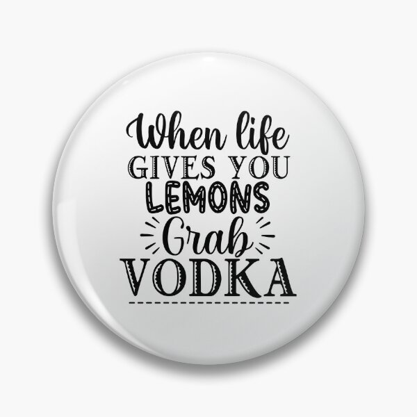 Item preview, When Life Gives You Lemons Grab Vodka. Funny Alcohol Drinking Quote. designed and sold by That Cheeky Tee.