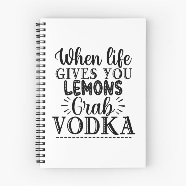 Item preview, When Life Gives You Lemons Grab Vodka. Funny Alcohol Drinking Quote. designed and sold by That Cheeky Tee.