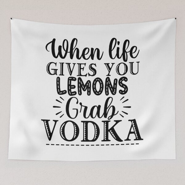 Item preview, When Life Gives You Lemons Grab Vodka. Funny Alcohol Drinking Quote. designed and sold by That Cheeky Tee.