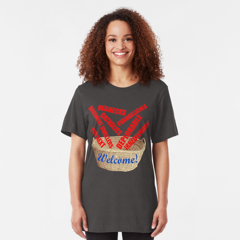 Welcome Basket Of Deplorables Catholics Rednecks Slim Fit T-Shirt