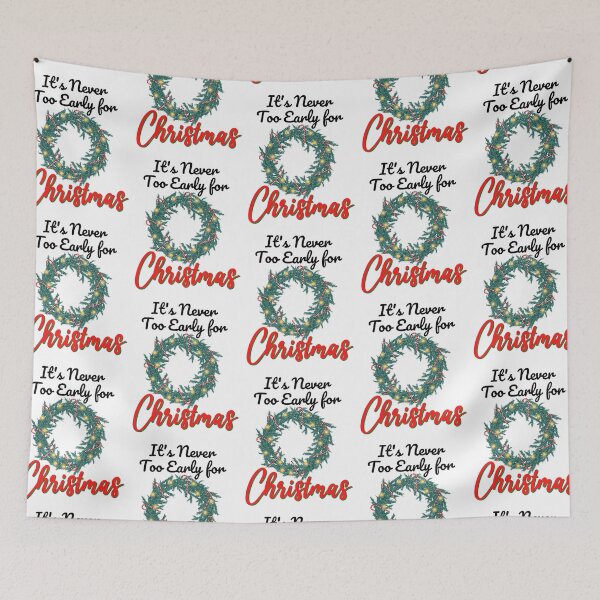 Item preview, It's never too early for christmas, it's never too early for Christmas music designed and sold by 732Studio.