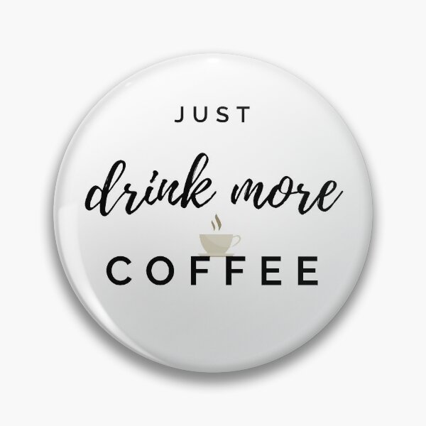 Item preview, Just drink more Coffee designed and sold by artesiaKT.
