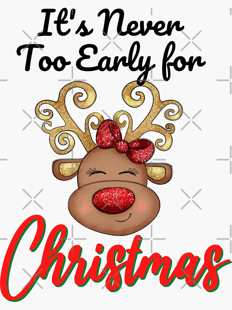 It's never too early for christmas, it's never too early for Christmas  music Sticker
