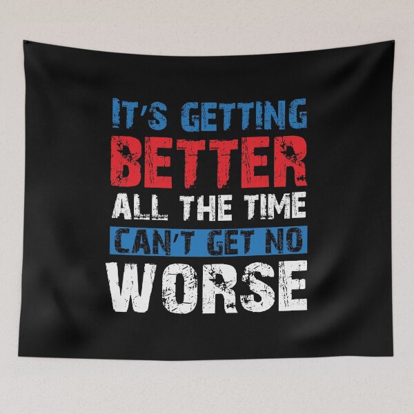 Item preview, Its Getting Better Motivational quotes for success in life - The Beatles - Getting Better - White designed and sold by CataRedBubble.