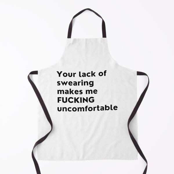 Item preview, Your Lack Of Swearing Makes Me Uncomfortable. Funny NSFW Quote. designed and sold by That Cheeky Tee.