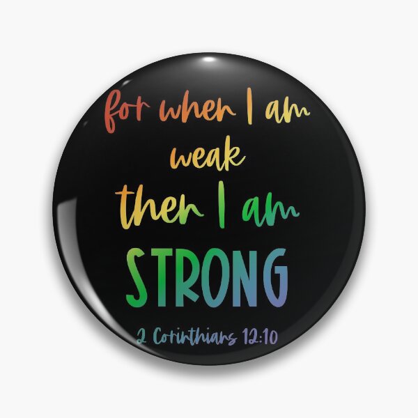 Item preview, Christian Bible Verse: When I am weak, then I am strong (rainbow text) designed and sold by Ofeefee.