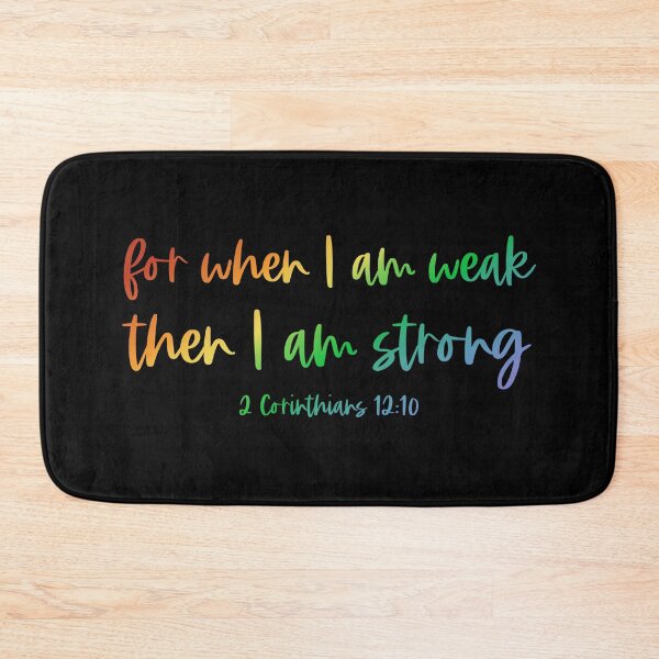 Item preview, Christian Bible Verse: When I am weak, then I am strong (rainbow text) designed and sold by Ofeefee.
