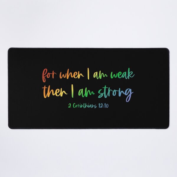 Item preview, Christian Bible Verse: When I am weak, then I am strong (rainbow text) designed and sold by Ofeefee.