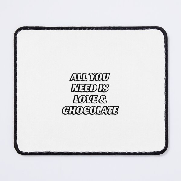 Item preview, All you need is love and chocolate designed and sold by Inspirationmotivation.