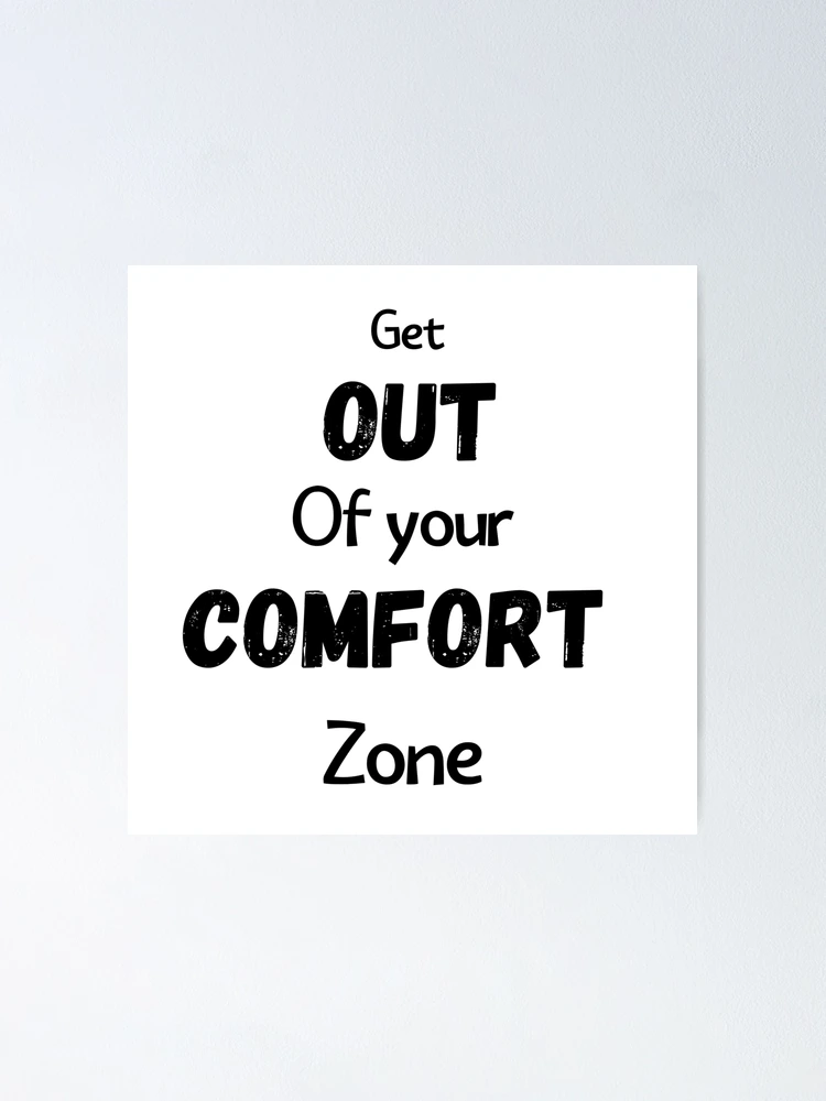 The Art Of Getting Out Of Your Comfort Zone - The Positive