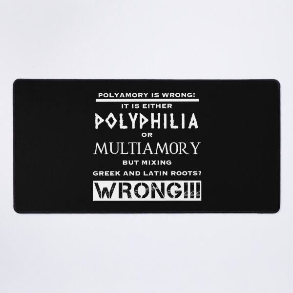 Polyamory is wrong (2) Desk Mat