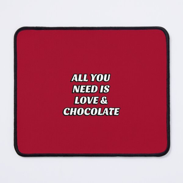 Item preview, All you need is love & chocolate designed and sold by Inspirationmotivation.