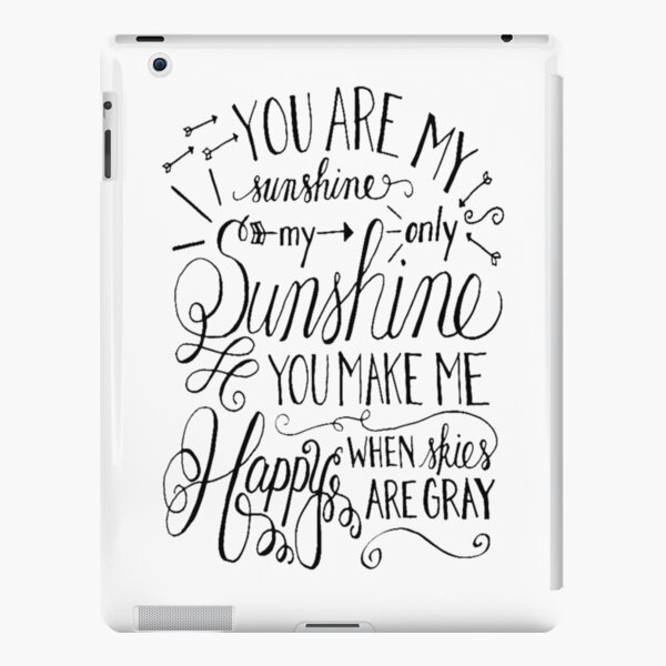 You are my sunshine lyrics  iPad Case & Skin for Sale by Inktown