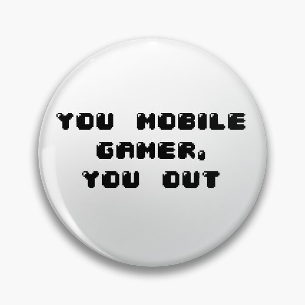 Item preview, You mobile gamer, You out designed and sold by Jabaroni.