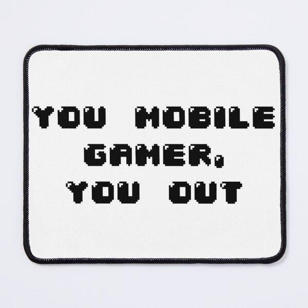 Item preview, You mobile gamer, You out designed and sold by Jabaroni.