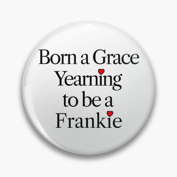 Item preview, Born a Grace Yearning to be a Frankie designed and sold by CCsCraftopia.