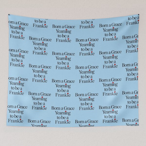 Item preview, Born a Grace Yearning to be a Frankie designed and sold by CCsCraftopia.