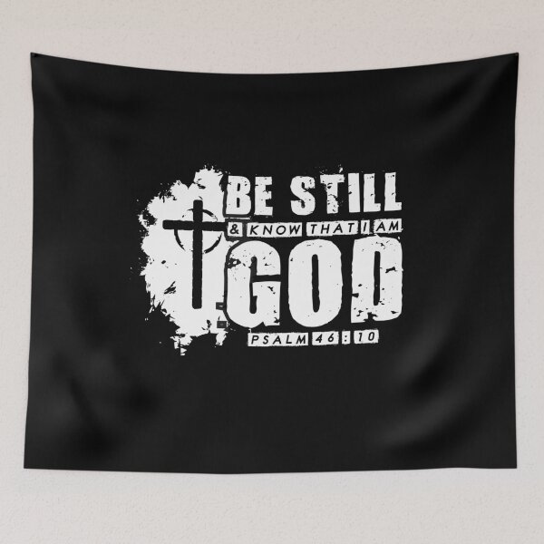 Item preview, Be Still and know that I am God with bible verse from Psalms 46:10 designed and sold by onlyscriptures.