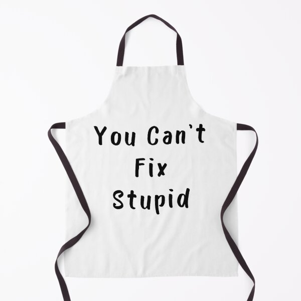 Item preview, You Cant Fix Stupid. Idiots Are Everywhere. designed and sold by That Cheeky Tee.