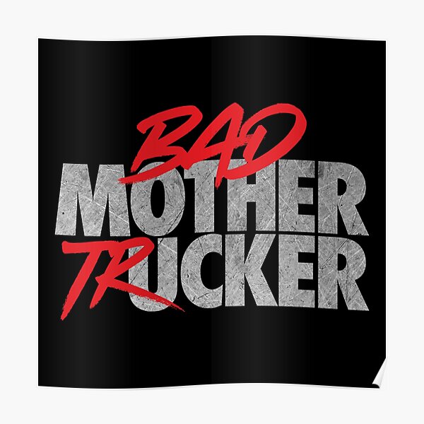 Mother Trucker Posters for Sale | Redbubble