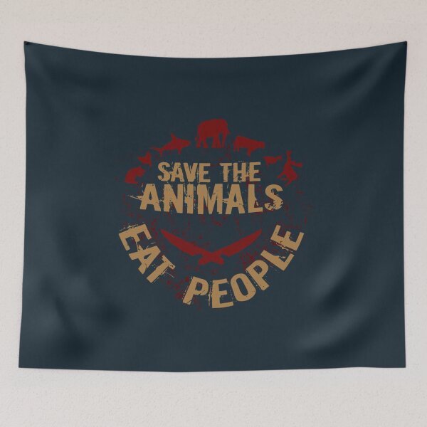 Item preview, save the animals EAT PEOPLE designed and sold by OwenHargreaves.