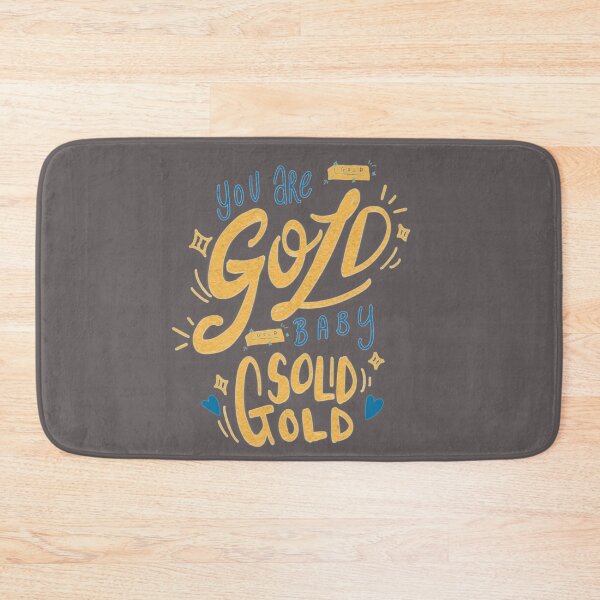 Item preview,  You are Gold Baby Solid Gold designed and sold by CalvinElliott.