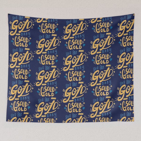 Item preview,  You are Gold Baby Solid Gold designed and sold by CalvinElliott.