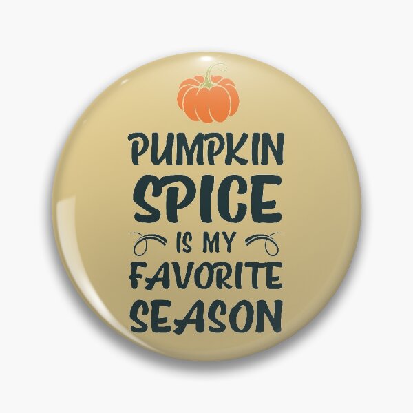 Item preview, Pumpkin Spice Is My Favorite Season  designed and sold by RakimCraft.
