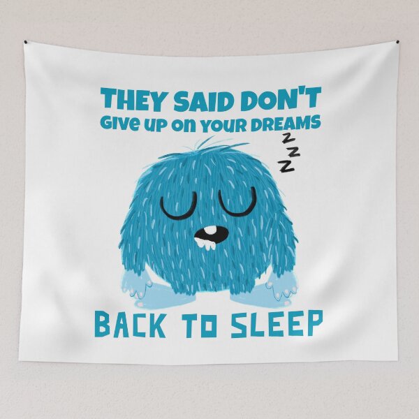 Item preview, They said don't give up on your dreams designed and sold by Studioapartment.
