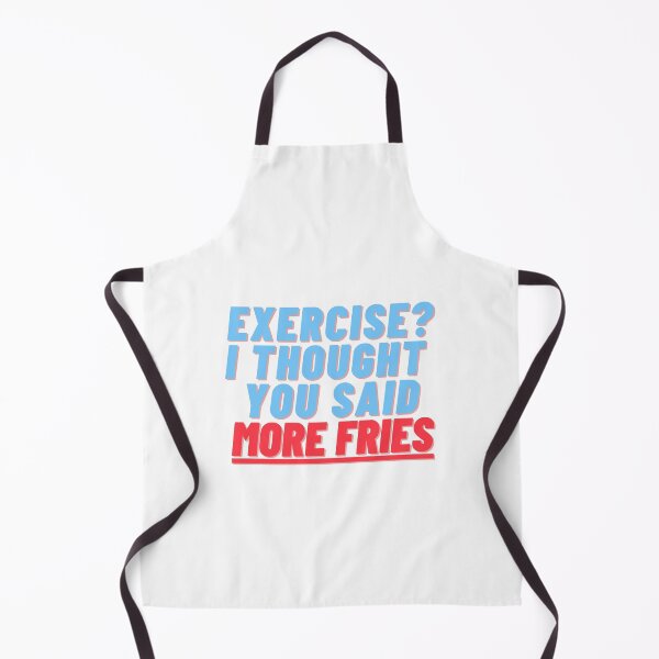 Item preview, Exercise I thought you said more fries design  designed and sold by Meek-Anime.