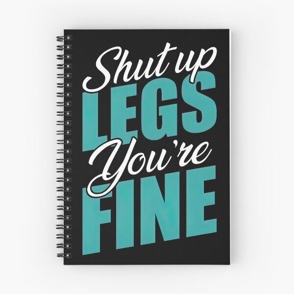 Item preview, Shut Up Legs You are Fine, Shut Up Legs designed and sold by graphic-genie.