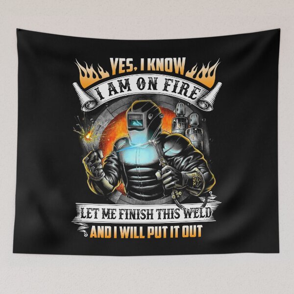 Item preview, Funny Welding, I Know I'm on Fire Let Me Finish This Weld and I Will Put It Ou, Perfect Gift for Welders, Proud Saying Welder Men  designed and sold by VibesTraining.