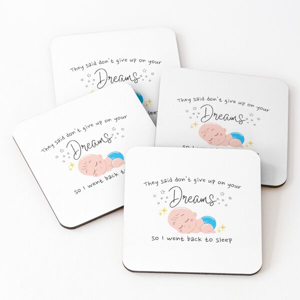 Item preview, They Said Dont Give Up On Your Dreams Back to Sleep Baby - Cute, funny  designed and sold by Teetee94.